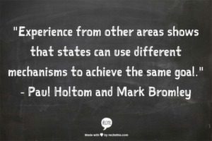 "Experience from other areas shows that states can use different mechanisms to achieve the same goal." - Paul Holtom and Mark Bromley