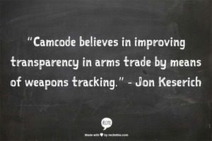 "Camcode believes in improving transparency in arms trade by means of weapons tracking." - Jon Keserich