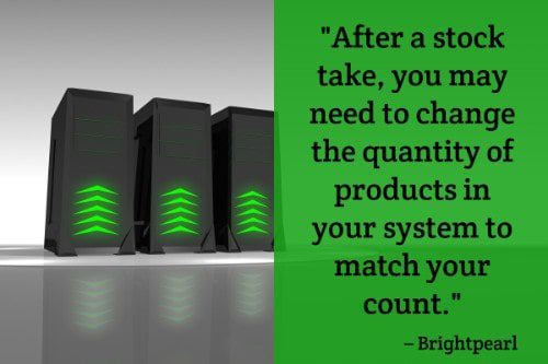"After a stock take, you may need to change the quantity of products in your system to match your count." - Brightpearl