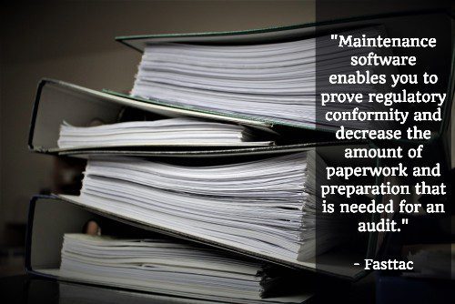 "Maintenance software enables you to prove regulatory conformity and decrease the amount of paperwork and preparation that is needed for an audit." - Fasttac