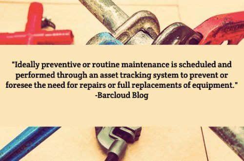 "Ideally preventive or routine maintenance is scheduled and performed through an asset tracking system to prevent or foresee the need for repairs or full replacements of equipment. Alternatively, corrective or emergency maintenance occurs when there is an abrupt need for repair or replacement." - Barcloud Blog