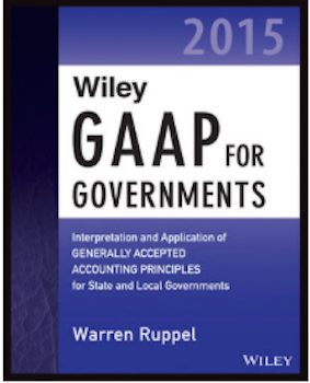 Wiley GAAP for Governments 2015 Interpretation and Application of Generally Accepted Accounting Principles for State and Local Governments